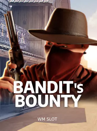 Bandit's bounty