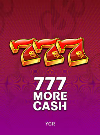 777 More Cash